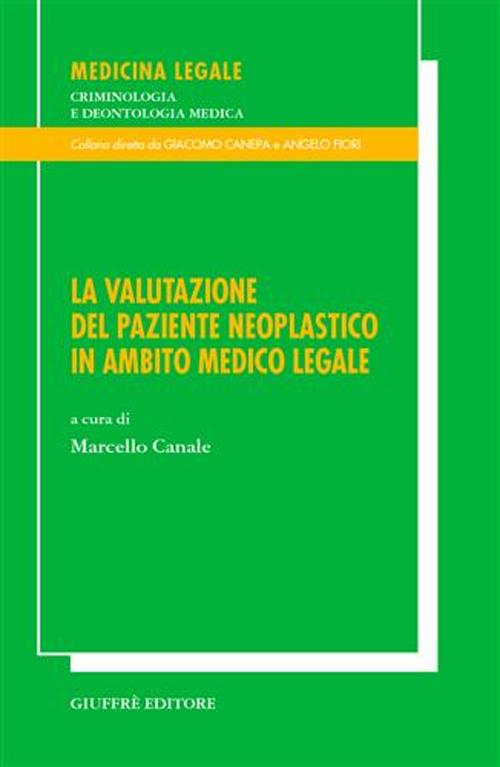 La valutazione del paziente neoplastico in ambito medico legale. Atti del Convegno (S. Margherita Ligure, 6-8 aprile 2000)