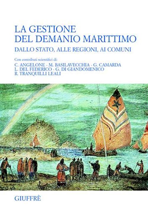 La gestione del demanio marittimo. Dallo Stato, alle regioni, ai comuni