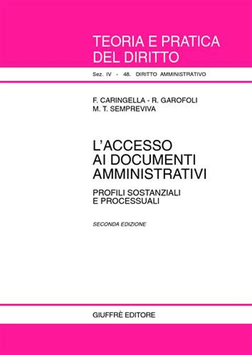 L'accesso ai documenti amministrativi. Profili sostanziali e processuali