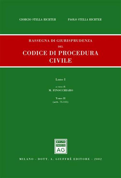 Rassegna di giurisprudenza del Codice di procedura civile. Aggiornamento 1999-2001. Vol. 1/2: Artt. 75-111