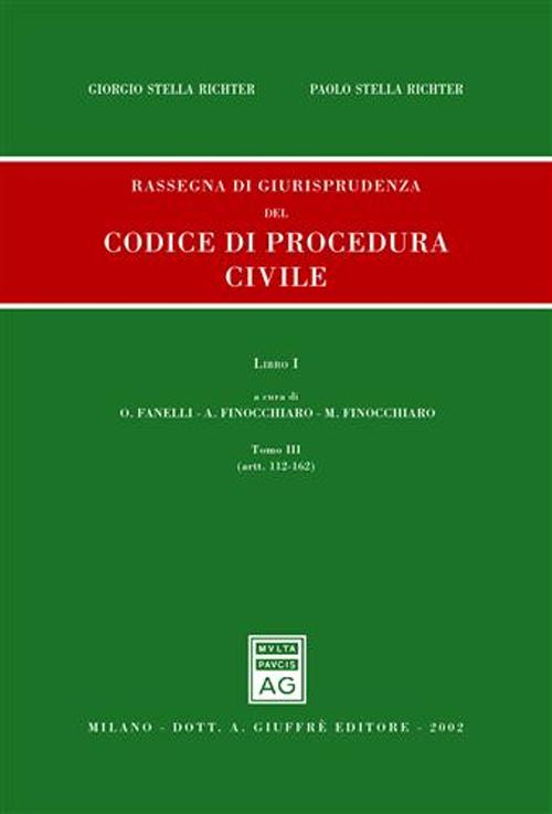 Rassegna di giurisprudenza del Codice di procedura civile. Aggiornamento 1999-2001. Vol. 1/3: Artt. 122-162