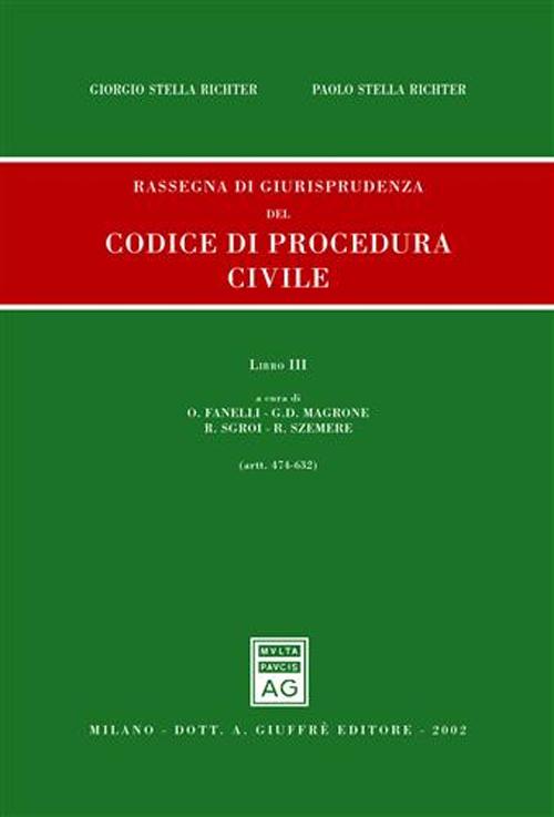 Rassegna di giurisprudenza del Codice di procedura civile. Aggiornamento 1999-2001. Vol. 3: Artt. 474-632