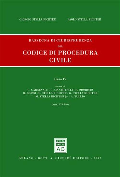 Rassegna di giurisprudenza del Codice di procedura civile. Aggiornamento 1999-2001. Vol. 4: Artt. 633-840