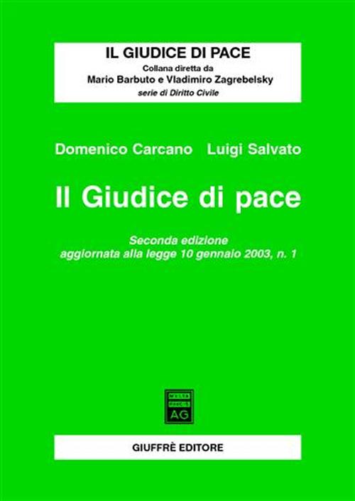 Il giudice di pace. Aggiornamento alla Legge 10 gennaio 2003, n. 1