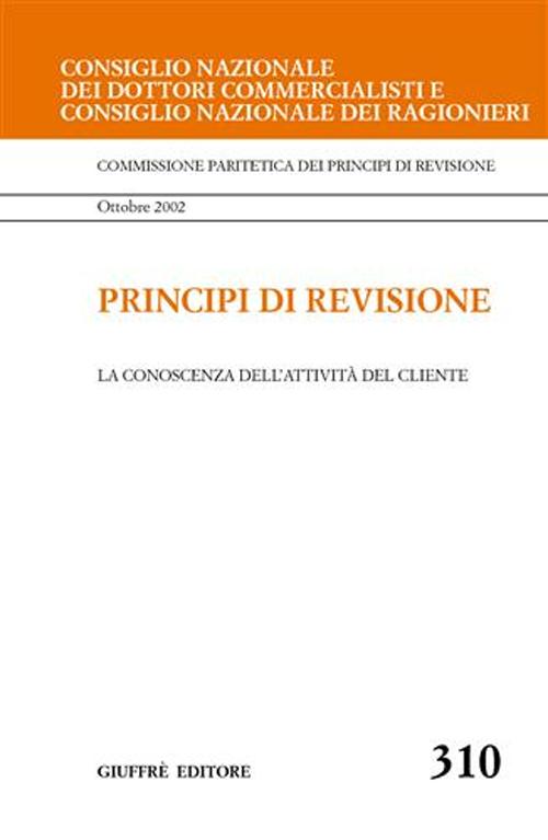 Principi di revisione. Documento 310. La conoscenza dell'attività del cliente