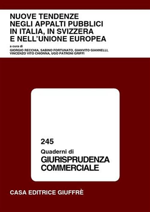 Nuove tendenze negli appalti pubblici in Italia, in Svizzera, e nell'Unione Europea. Atti del Convegno (Roma, 5 dicembre 2001). Con appendice normativa