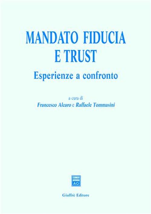 Mandato, fiducia e trust. Esperienze a confronto
