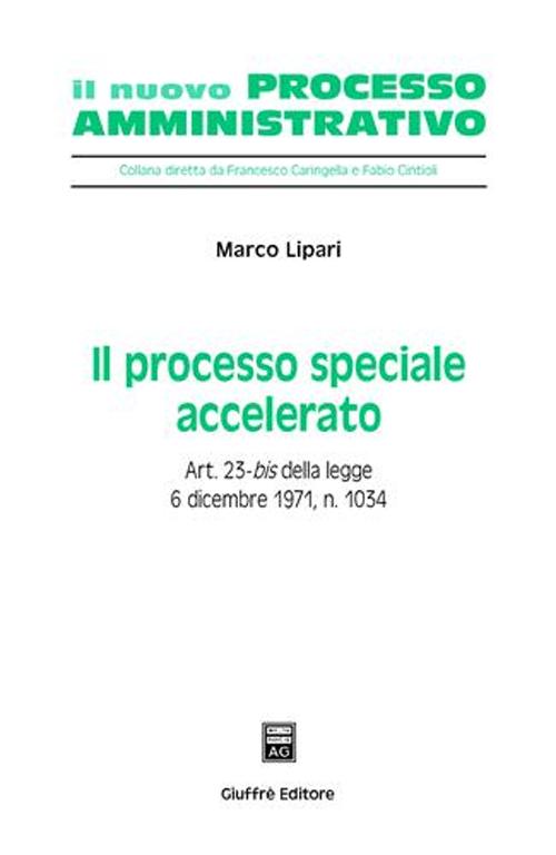 Il processo speciale accelerato. Art. 23-bis della Legge 6 dicembre 1971, n. 1034.