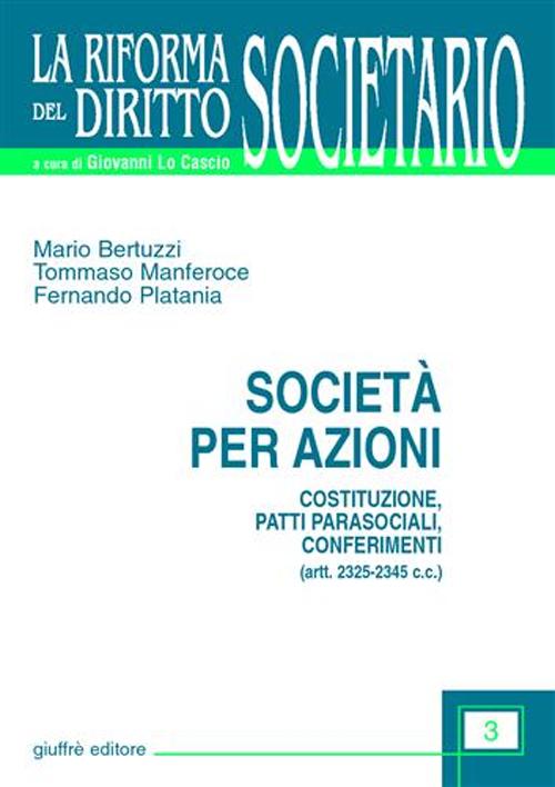 Società per azioni. Costituzione, patti parasociali, conferimenti. (artt. 2325-2345 C.c.)
