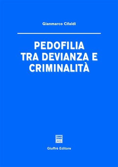 Pedofilia tra devianza e criminalità