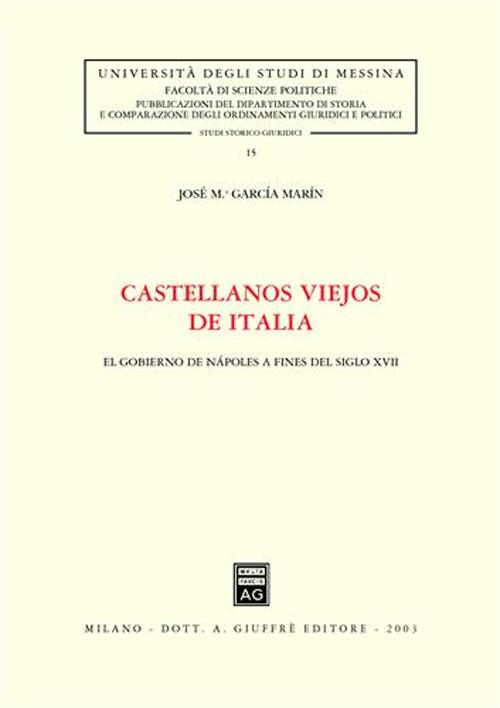 Castellanos viejos de Italia. El gobierno de Napoles a fines del siglo XVII