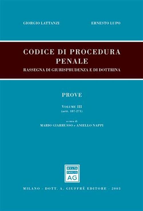 Codice di procedura penale. Rassegna di giurisprudenza e di dottrina. Vol. 3: Prove (artt. 187-271)