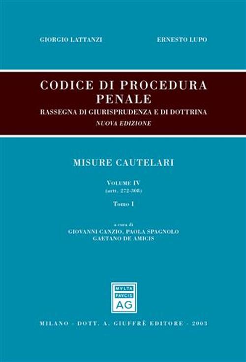 Codice di procedura penale. Rassegna di giurisprudenza e di dottrina. Vol. 4: Misure cautelari (artt. 272-308)-(artt. 309-325)