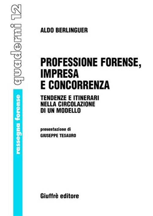 Professione forense, impresa e concorrenza. Tendenze e itinerari nella circolazione di un modello