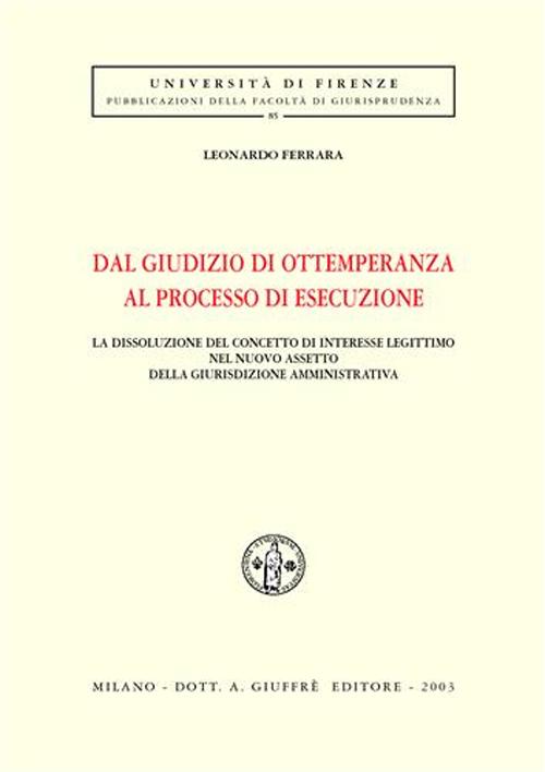 Dal giudizio di ottemperanza al processo di esecuzione. La dissoluzione del concetto di interesse legittimo del nuovo assetto della giurisdizione amministrativa