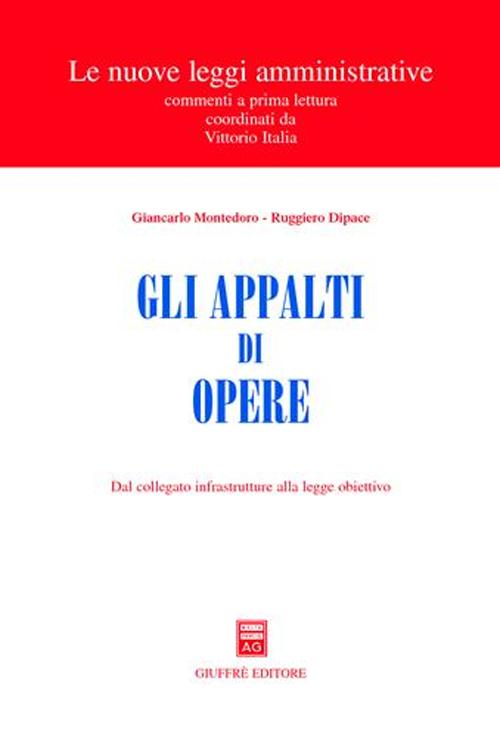 Gli appalti di opere. Dal collegato infrastrutture alla legge obiettivo