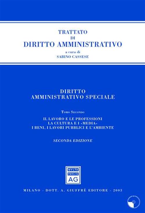 Diritto amministrativo speciale. Vol. 2: Il lavoro e le professioni. La cultura e i «media». I beni, i lavori pubblici e l'ambiente