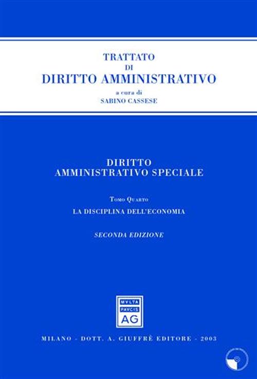Diritto amministrativo speciale. Vol. 4: La disciplina dell'economia