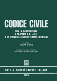 Codice civile. Con la Costituzione, i Trattati U.E e C.E. e le principali norme complementari. Aggiornato al 16 giugno 2003