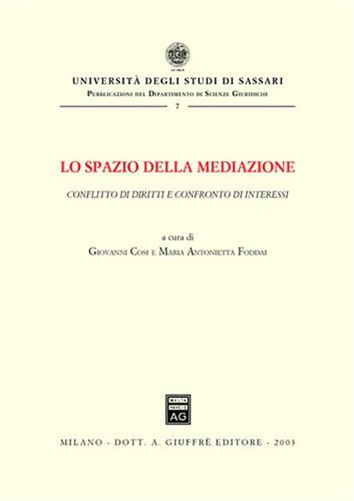 Lo spazio della mediazione. Conflitto di diritti e confronto di interessi