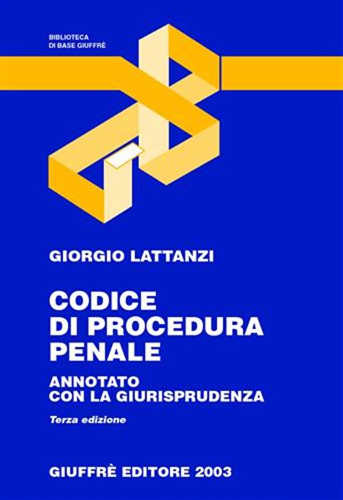 Codice di procedura penale. Annotato con la giurisprudenza. Aggiornato al 31 agosto 2003