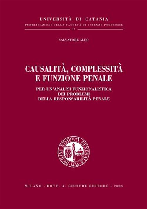 Causalità complessità e funzione penale. Per un'analisi funzionalistica dei problemi della responsabilità penale
