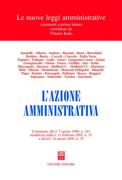 L'azione amministrativa. Commento alla L. 7 agosto 1990, n. 241 modificata dalla L. 11 febbraio 2005, n. 15 e dal DL 14 marzo 2005, n. 35