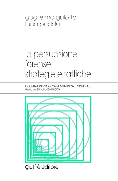 La persuasione forense. Strategie e tattiche