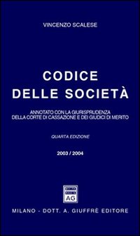 Codice delle società. Annotato con la giurisprudenza della Corte di Cassazione e dei giudici di merito