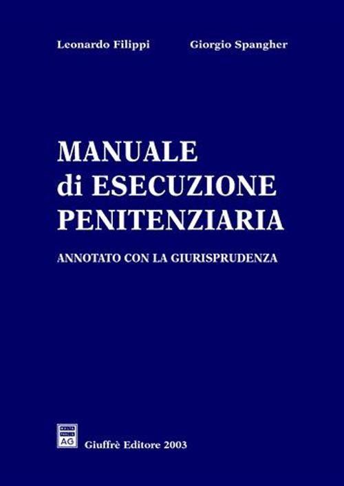 Manuale di esecuzione penitenziaria. Annotato con la giurisprudenza