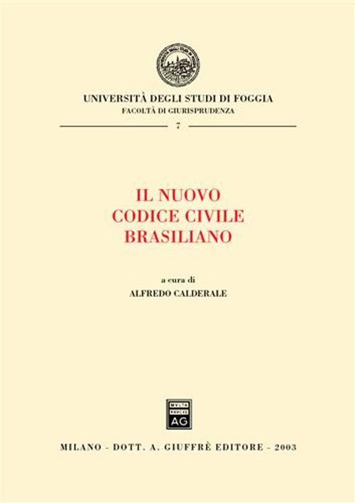 Il nuovo Codice civile brasiliano. Atti del Convegno internazionale sul Novo Codigo civil brasiliano (Rio de Janeiro, 4-6 dicembre 2002)