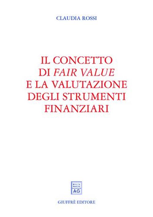Il concetto di fair value e la valutazione degli strumenti finanziari