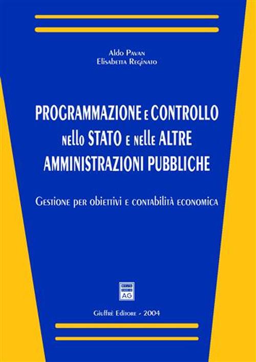 Programmazione e controllo nello Stato e nelle altre amministrazioni pubbliche. Gestione per obiettivi e contabilità economica