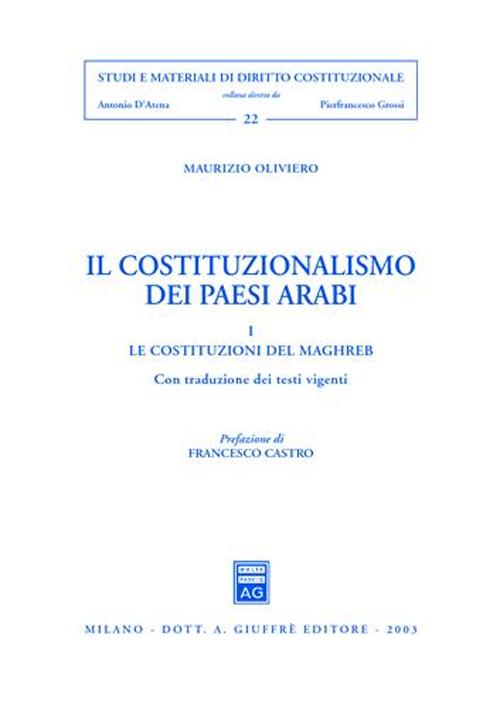 Il costituzionalismo dei paesi arabi. Vol. 1: Le costituzioni del Maghreb