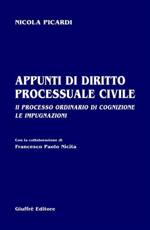 Appunti di diritto processuale civile. Il processo ordinario di cognizione. Le impugnazioni