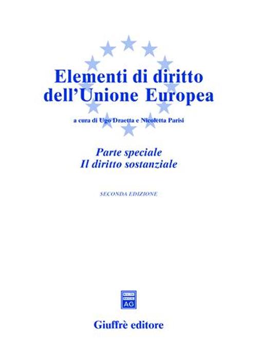 Elementi di diritto dell'Unione Europea. Parte speciale. Il diritto sostanziale