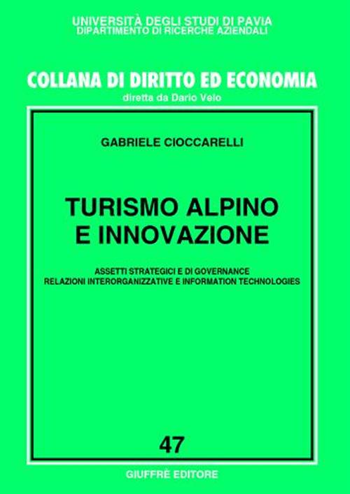 Turismo alpino e innovazione. Assetti strategici e di governance, relazioni interorganizzative e information technologies