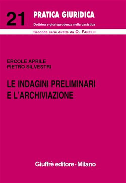 Le indagini preliminari e l'archiviazione. (Artt. 326-415 bis Cod. proc. pen.)