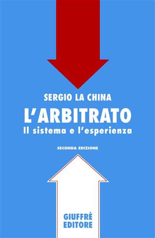 L'arbitrato. Il sistema e l'esperienza