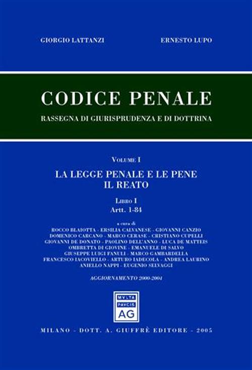 Codice penale. Rassegna di giurisprudenza e di dottrina. Vol. 1/1: Artt. 1-84. La legge penale e le pene. Il reato. Aggiornamento 2000-2004