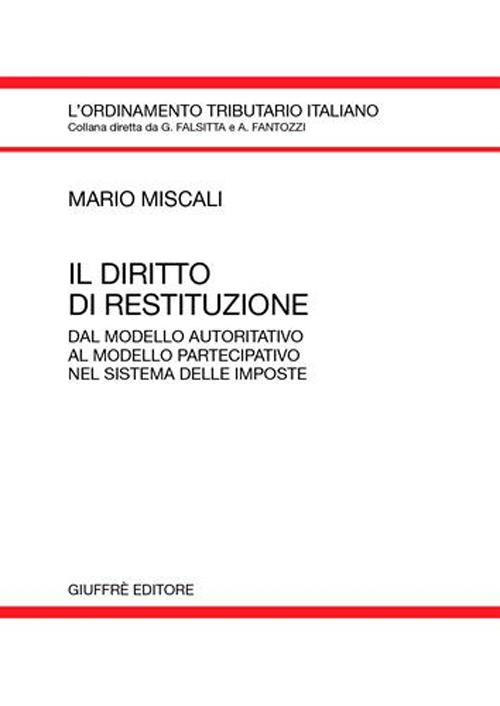 Il diritto di restituzione. Dal modello autoritativo al modello partecipativo nel sistema delle imposte