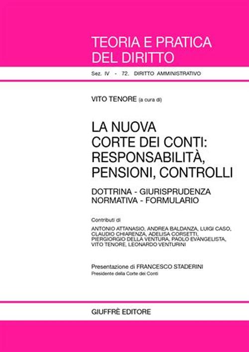 La nuova Corte dei Conti. Responsabilità, pensioni, controlli. Dottrina. Giurisprudenza. Normativa. Formulario