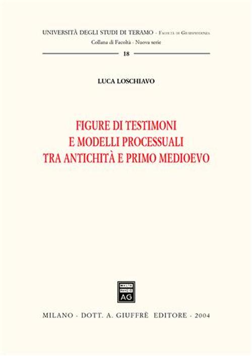 Figure di testimoni e modelli processuali tra antichità e primo Medioevo