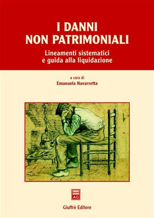 I danni non patrimoniali. Lineamenti sistematici e guida alla liquidazione