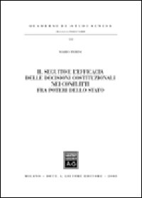 Il seguito e l'efficacia delle decisioni costituzionali nei conflitti fra poteri dello Stato