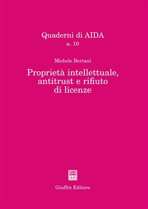 Proprietà intellettuale, antitrust e rifiuto di licenze