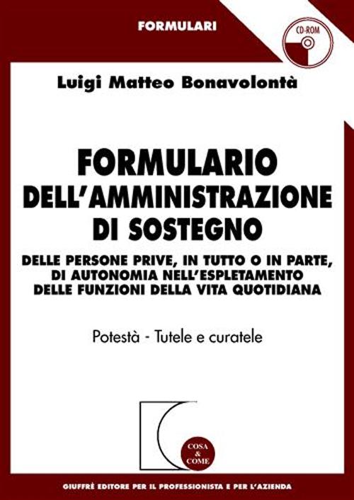 Formulario dell'amministrazione di sostegno. Delle persone prive, in tutto o in parte, di autonomia nell'espletamento delle funzioni della vita quotidiana-RO
