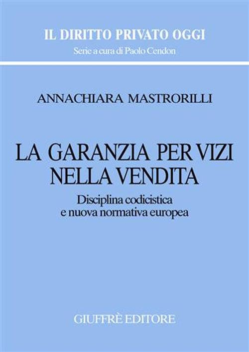 La garanzia per vizi nella vendita. Disciplina codicistica e nuova normativa europea