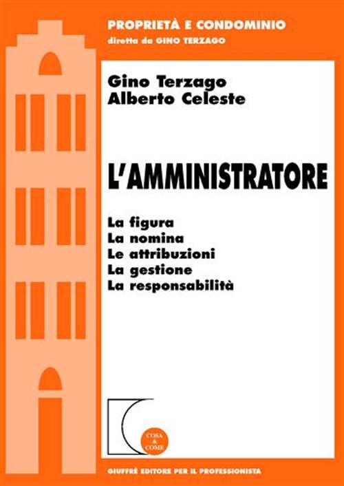 L'amministratore. La figura, la nomina, le attribuzioni, la gestione, la responsabilità