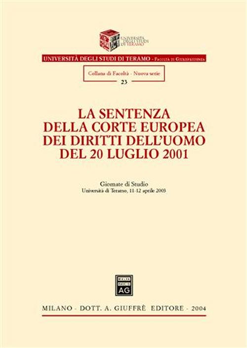 La sentenza della Corte europea dei diritti dell'uomo del 20 luglio 2001. Giornate di studio (Università di Teramo, 11-12 aprile 2003)